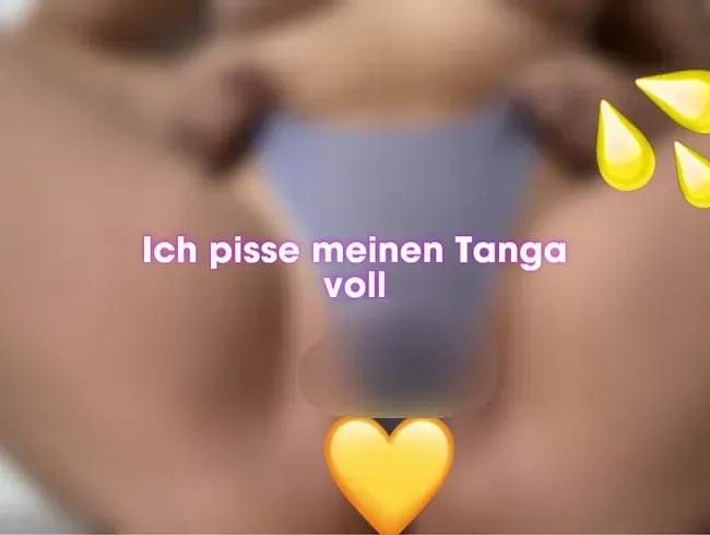 Tanga voll gepisst!