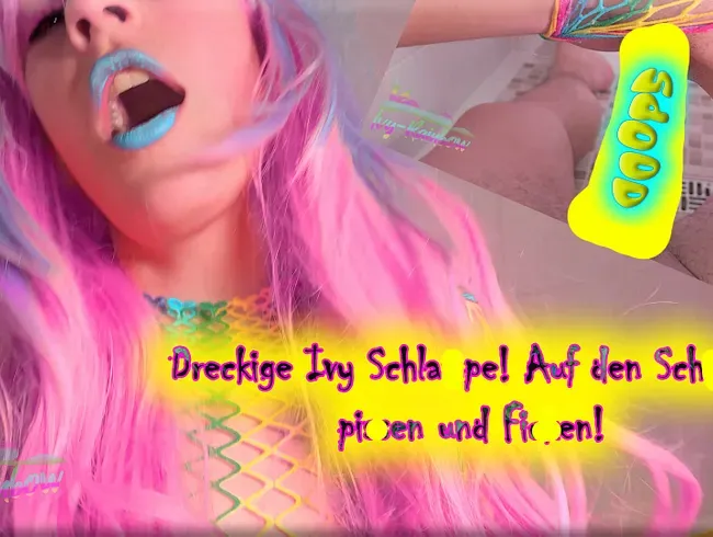 Dreckige Ivy NS-Schlampe! Auf den Schwanz pissen und Ficken!