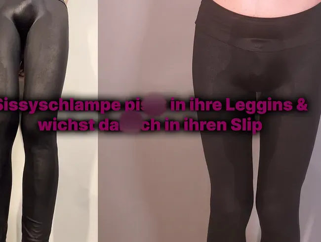 Sissyschlampe pisst in ihre Leggins, wichst danach in ihren Slip und zieht sich wieder an