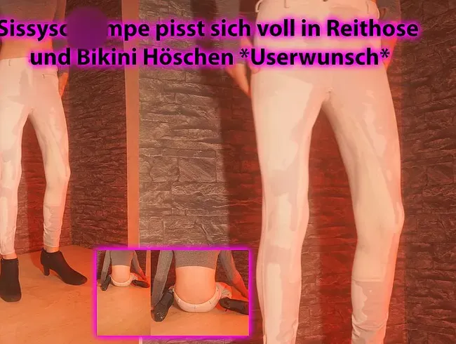Sissyschlampe pisst sich voll in Reithose und Bikini Höschen *Userwunsch*