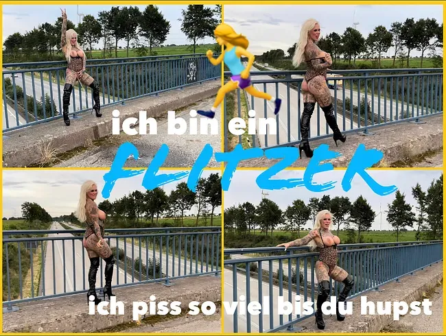 Ich bin ein FLITZER i ich piss so viel bis du HUPST