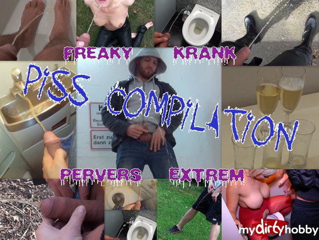 PISS COMPILATION - FREAKY! - KRANK! -PERVERS! - EXTREM!