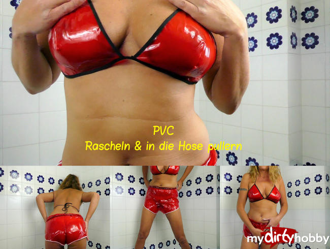 PVC: Rascheln und in die Hose pullern