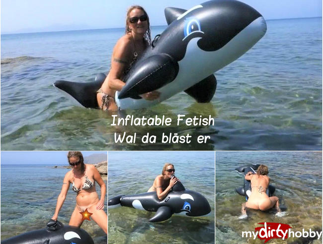Inflatable Fetish: Wal da bläst er