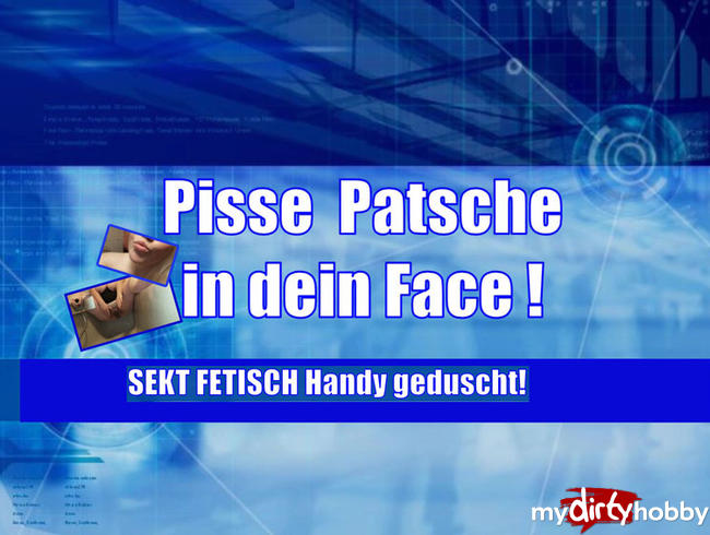 Pisse Patsche - Sekt Fetisch HANDY GEDUSCHT!