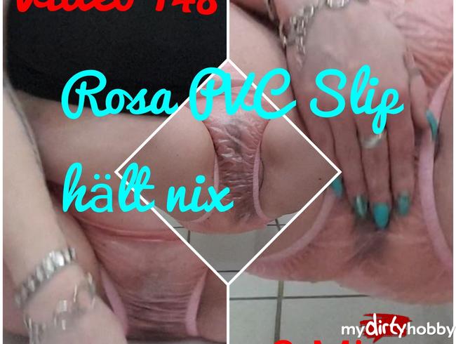 Rosa PVC Slip hält nix