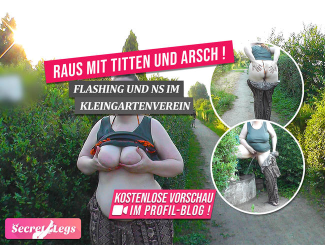Raus mit TITTEN und ARSCH! - Flashing und NS im Kleingartenverein